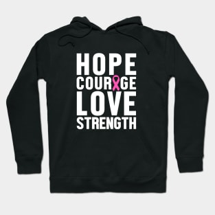 Pink Ribbon - Hope, Courage, Love & Strength Hoodie